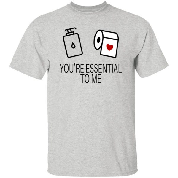 you are my essential t shirts hoodies long sleeve 6