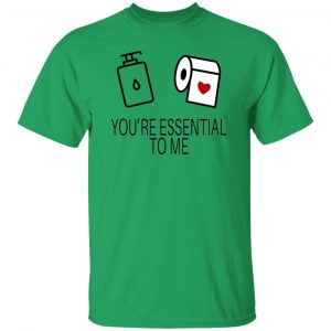 you are my essential t shirts hoodies long sleeve 7
