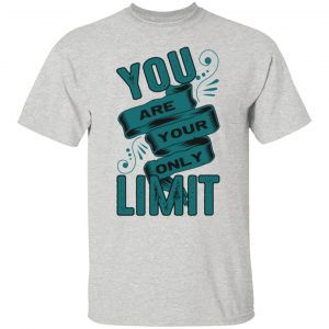 you are your only limit t shirts hoodies long sleeve 11