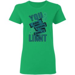 you are your only limit t shirts hoodies long sleeve