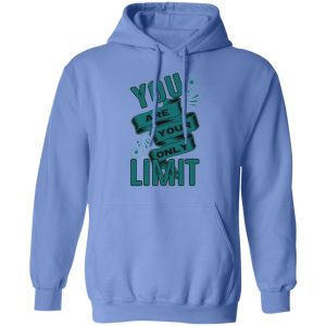 you are your only limit t shirts hoodies long sleeve 6