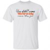 you didn t come this far to only come this far t shirts hoodies long sleeve