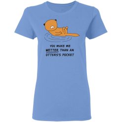 you make me wetter t shirts hoodies long sleeve 5