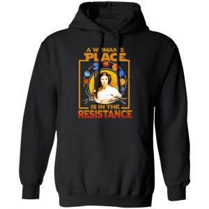 a womans place is in the resistance t shirts long sleeve hoodies 8