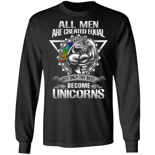 all men created equal but only the best become unicorns t shirts long sleeve hoodies 10