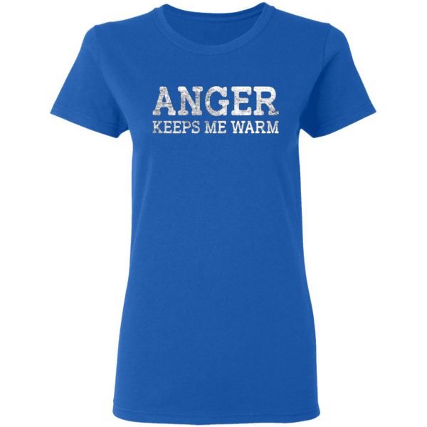 anger keeps me warm t shirts long sleeve hoodies 12