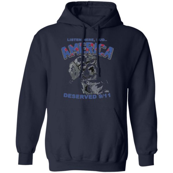 big dog listen here bud america deserved 9 11 t shirts long sleeve hoodies 4