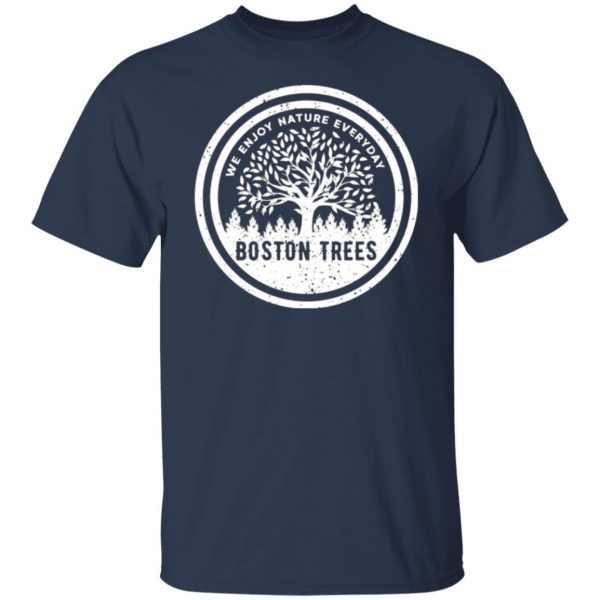 bostontrees we enjoy nature everyday t shirts long sleeve hoodies 12