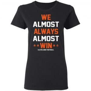 cleveland browns we almost always almost win cleveland football t shirts long sleeve hoodies 12