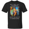 doctor who we are all stories in the end just make it a good one t shirts long sleeve hoodies