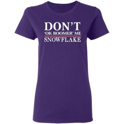 dont ok boomer me snowflake t shirts long sleeve hoodies 10