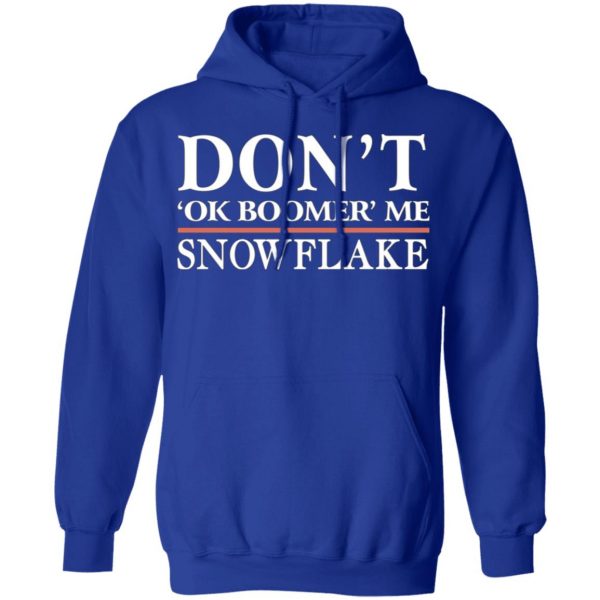 dont ok boomer me snowflake t shirts long sleeve hoodies