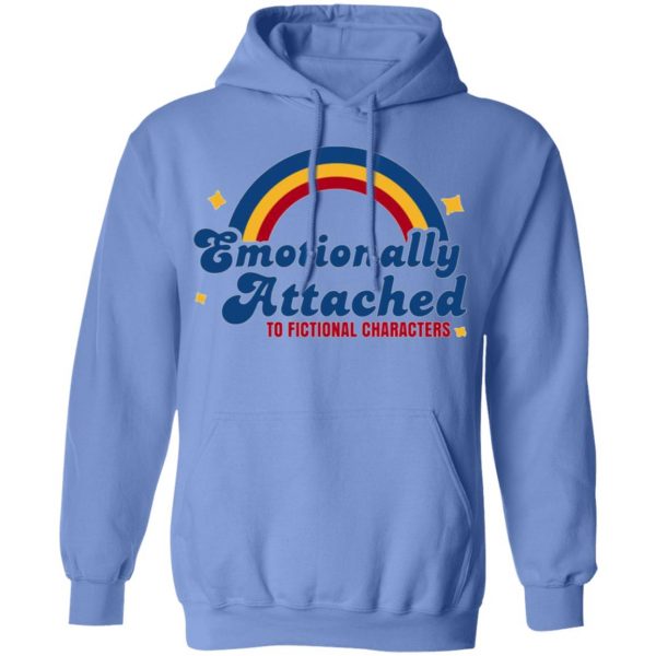 emotionally attached to fictional characters hoodie 12