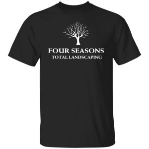Four Seasons Total Landscaping T-Shirts, Long Sleeve, Hoodies