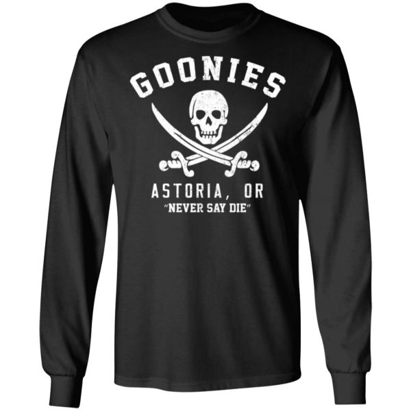 goonies astoria never say die t shirts long sleeve hoodies 10