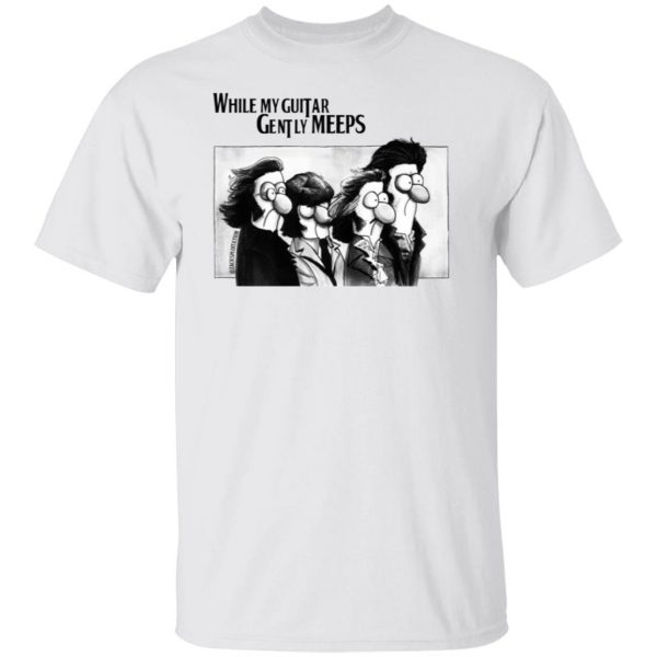 guitar lovers while my guitar gently meeps t shirt