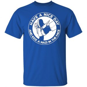 have a nice day and kick a nazi in the face t shirts long sleeve hoodies 11