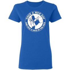 have a nice day and kick a nazi in the face t shirts long sleeve hoodies 3