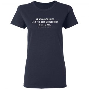 he who does not lick the clit should not get to hit coochielations 1 69 t shirts long sleeve hoodies 3