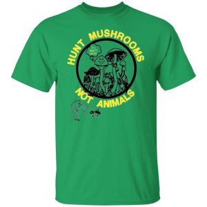 hunt mushrooms not animals t shirt 15