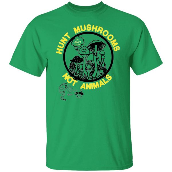 hunt mushrooms not animals t shirt 15