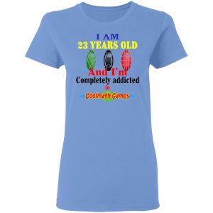 i am 23 years old and im completely addicted to coolmath games t shirts hoodies long sleeve 5