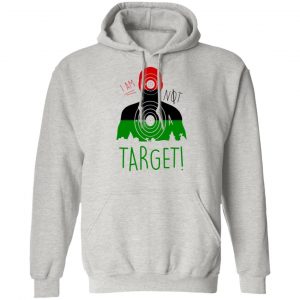 i am not a target t shirts hoodies long sleeve 12