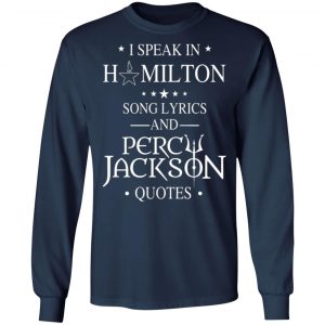 i speak in hamilton song lyrics and percy jackson quotes t shirts long sleeve hoodies 10