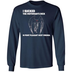 i sucked the mothmans dick in point pleasant west virginia t shirts long sleeve hoodies 10