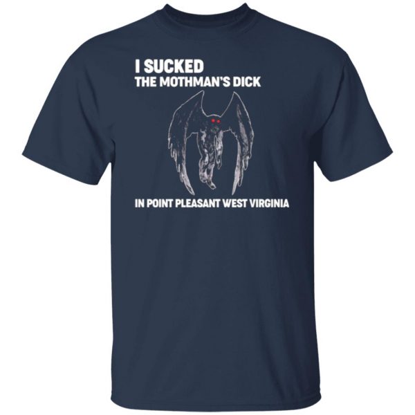 i sucked the mothmans dick in point pleasant west virginia t shirts long sleeve hoodies 2