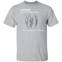 i sucked the mothmans dick in point pleasant west virginia t shirts long sleeve hoodies 3