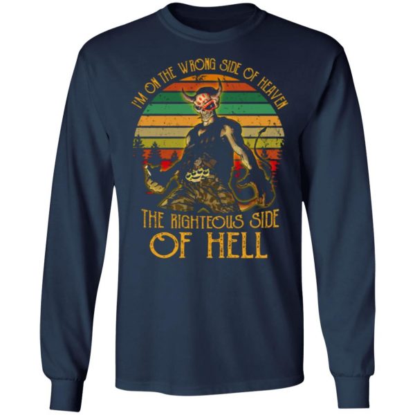 im on the wrong side of heaven the righteous side of hell vintage version t shirts long sleeve hoodies 7