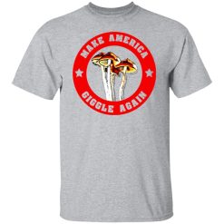 make america giggle agian mushrooms t shirts long sleeve hoodies 3