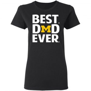 michigan wolverines best dad ever t shirts long sleeve hoodies 11