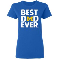 michigan wolverines best dad ever t shirts long sleeve hoodies 6