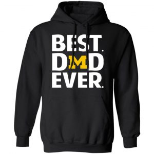 michigan wolverines best dad ever t shirts long sleeve hoodies 7
