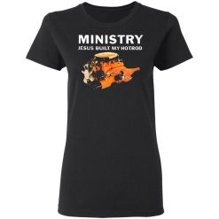 ministry jesus built my hotrod t shirts long sleeve hoodies 4