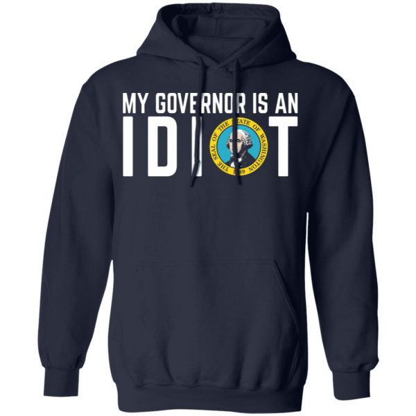 my governor is an idiot washington t shirts long sleeve hoodies 11