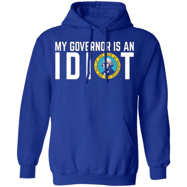 my governor is an idiot washington t shirts long sleeve hoodies 12