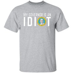 my governor is an idiot washington t shirts long sleeve hoodies 3