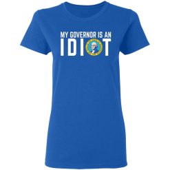 my governor is an idiot washington t shirts long sleeve hoodies 7