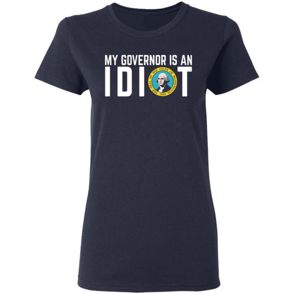 my governor is an idiot washington t shirts long sleeve hoodies 8