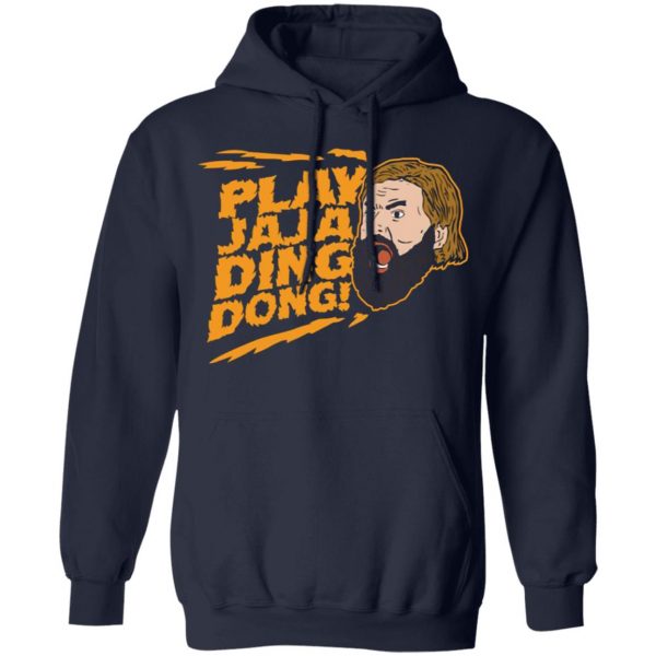 play jaja ding dong t shirts long sleeve hoodies 11