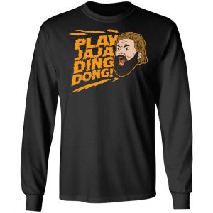 play jaja ding dong t shirts long sleeve hoodies 9