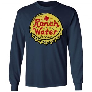 ranch water por favor t shirts long sleeve hoodies 13