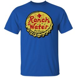 ranch water por favor t shirts long sleeve hoodies