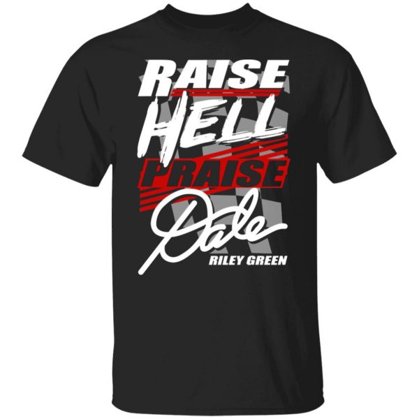 riley green raise hell praise dale t shirts long sleeve hoodies 11