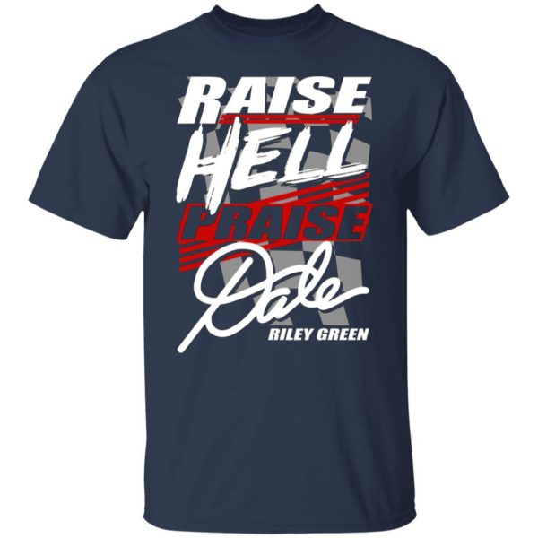 riley green raise hell praise dale t shirts long sleeve hoodies 8