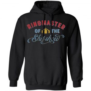 ringmaster of the shit show t shirts long sleeve hoodies 11