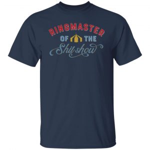 ringmaster of the shit show t shirts long sleeve hoodies 2